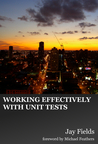 Working Effectively with Unit Tests Working Effectively with Unit Tests