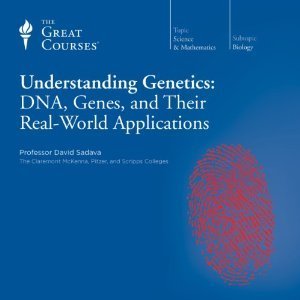 DNA, Genes, and Their Real-World Applications - David Sadava, Ph.D.