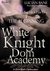 White Knight Dom Academy The Beginning by Lucian Bane