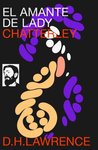El amante de lady Chatterley by D.H. Lawrence El amante de lady Chatterley by D.H. Lawrence