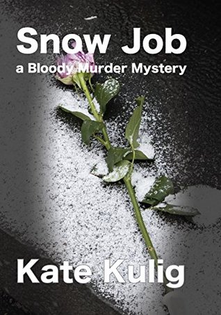 snow-job-a-bloody-murder-mystery-bloody-murder-mysteries-book-3