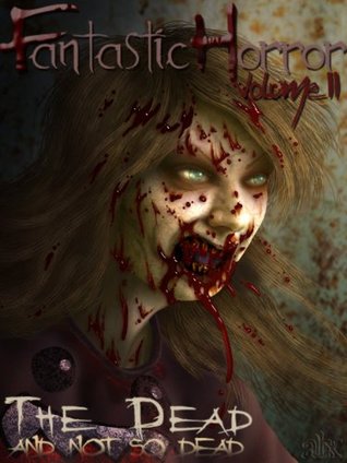 the-dead-and-the-not-so-dead-fantastic-horror-book-2