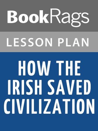 a literary analysis of how the irish saved civilization by thomas cahills How the irish saved civilization the untold story of ireland's heroic role from the fall of rome to the rise of medieval europe trade paperback. a literary analysis of how the irish saved civilization by thomas cahills How the irish saved civilization the untold story of ireland's heroic role from the fall of rome to the rise of medieval europe trade paperback.
