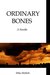 Ordinary Bones A Novella by Mike Mellish