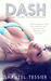 DASH Volume 2 (Dash #2) by Shantel Tessier