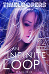 An Infinite Loop (Timeloopers, #3)