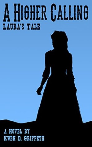 A Higher Calling: Laura's Tale (Sam and Laura's Story Book 2)