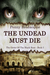 The Undead Must Die (The Order of the Black Rose, 31) by Penny BroJacquie