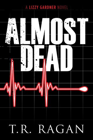 Almost Dead (Lizzy Gardner #5) - T.R. Ragan 