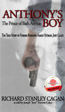 Anthony's Boy: The Prince of Bath Avenue; the True Story of Former Bonanno Family Hitman, Joey Calco