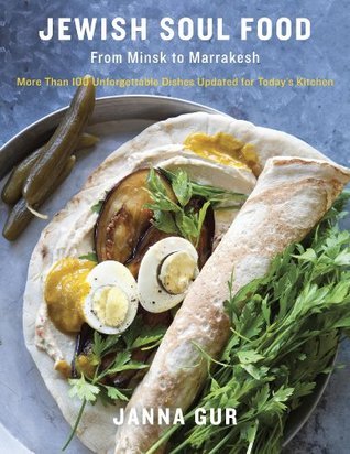 jewish-soul-food-from-minsk-to-marrakesh-more-than-100-unforgettable-dishes-updated-for-today-s-kitchen