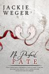 No Perfect Fate (Almost Perfect, #1)