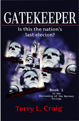 Gatekeeper Is This The Nation S Last Election By Terry L