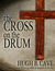 The Cross on the Drum by Hugh B. Cave