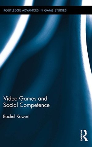 video-games-and-social-competence-routledge-advances-in-game-studies