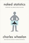 Naked Statistics: Stripping the Dread from the Data cover
