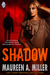 SHADOW by Maureen A. Miller