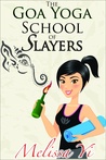 The Goa Yoga School of Slayers cover