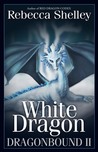 White Dragon (Dragonbound, #2)