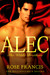 Alec The Wilde Brothers by Rose Francis
