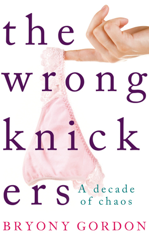the-wrong-knickers-a-decade-of-chaos