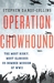 Operation Chowhound The Most Risky, Most Glorious US Bomber Mission of WWII by Stephen Dando-Collins