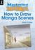 Mastering Manga, How to Draw Manga Scenes by Mark Crilley