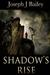 Shadow's Rise - Return of the Cabal (Chronicles of the Fists #1) by Joseph J. Bailey