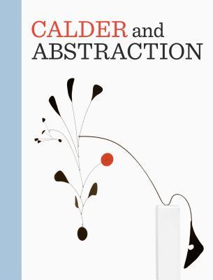 calder-and-abstraction-from-avant-garde-to-iconic