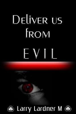 Deliver us from EVIL