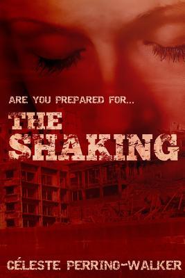 The Shaking by Céleste Perrino-Walker