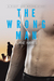 The Wrong Man (Right and Wrong, #2) by Lane Hayes