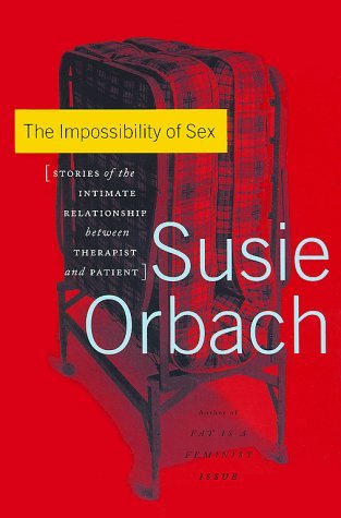 The Impossibility of Sex: Stories of the Intimate Relationship between Therapist and Client