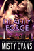 Deadly Force (Southern California Violent Crimes Taskforce, #3) by Misty Evans