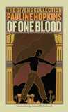Of One Blood: Or, the Hidden Self: The Givens Collection Of One Blood: Or, the Hidden Self: The Givens Collection