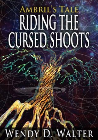 Riding the Cursed Shoots: A Magical Adventure (Ambrils Tale Book 2)