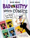 Bad Kitty Makes Comics . . . and You Can Too! cover