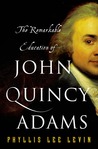 The Remarkable Education of John Quincy Adams