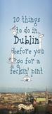 20 Things to Do in Dublin Before You Go for a Feckin'' Pint