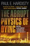 The Abrupt Physics of Dying (Claymore Straker #1)