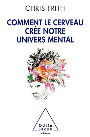comment-le-cerveau-cre-notre-univers-mental-sciences
