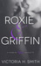 Roxie & Griffin (Roxie & Griffin, #0.5) by Victoria H. Smith