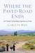 Where the Paved Road Ends One Woman's Extraordinary Experiences in Yemen by Carolyn Han