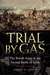 Trial by Gas The British Army at the Second Battle of Ypres by George H. Cassar