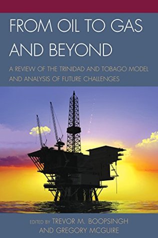 from-oil-to-gas-and-beyond-a-review-of-the-trinidad-and-tobago-model-and-analysis-of-future-challenges