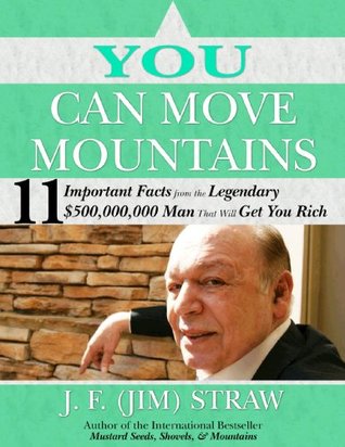 you-can-move-mountains-11-important-facts-from-the-legendary-500-million-dollar-man-that-will-get-you-rich