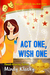 Act One, Wish One by Mindy Klasky