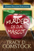 Murder Is Our Mascot (Schooled in Murder, #1) by Tracy D. Comstock