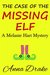 The Case of the Missing Elf a Melanie Hart Mystery (Melanie Hart Cozy Mysteries Book 2) by Anna Drake