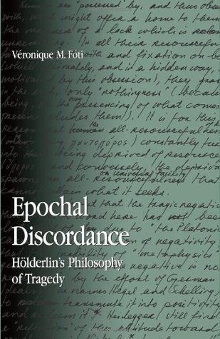 epochal-discordance-holderlin-s-philosophy-of-tragedy-suny-series-in-contemporary-continental-philosophy